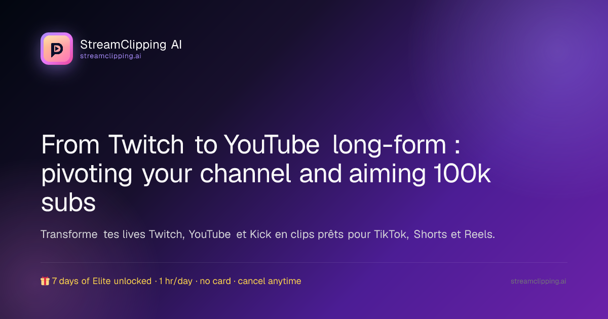 From Twitch to YouTube long-form : pivoting your channel and aiming ...